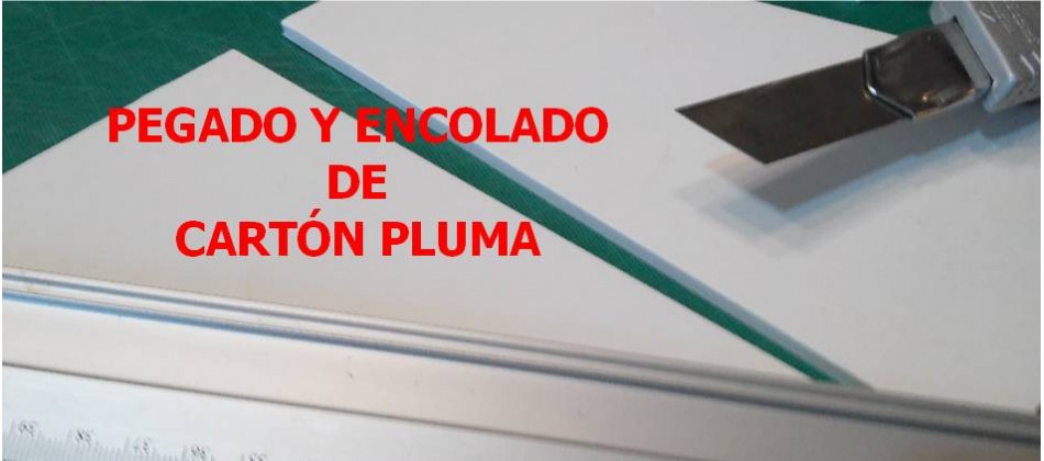 PEGADO Y ENCOLADO DE CARTÓN PLUMA
